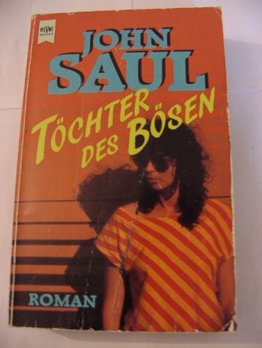 Saul, John R Tochter des Bösen: Roman (Heyne Allgemeine Reihe (01))