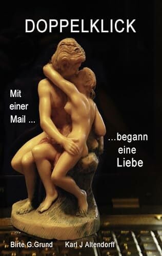 Grund, Birte Doppelklick: Aus einer Mail entstand eine Liebe