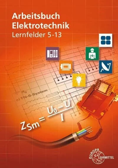 Schwarz, Jürgen Arbeitsbuch Elektrotechnik Lernfelder 5-13