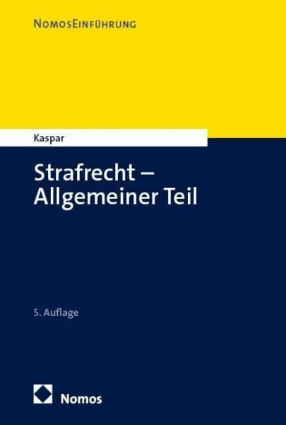 Kaspar, Johannes Strafrecht – Allgemeiner Teil (NomosEinführung)