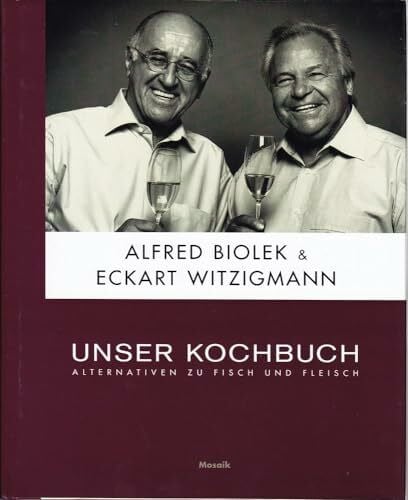 Witzigmann, Eckart Unser Kochbuch: Alternativen zu Fisch und Fleisch