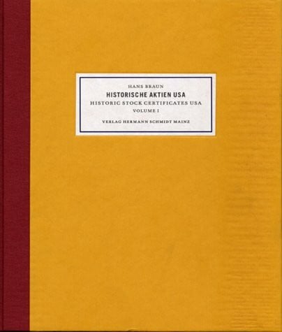 Braun, Hans Historische Wertpapiere: Historische Aktien aus den USA, in 4 Bdn.; Historic Shares of the USA, Bd.1, Landerschließung und Verkehrserschließung; Transport und Verkehr; Banken und Finanzen