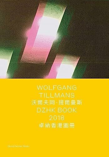 Tillmans, Wolfgang Wolfgang Tillmans: DZHK Book 2018 (Spotlight)