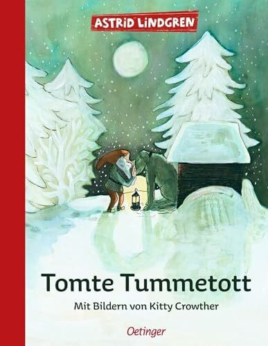 von Hacht, Silke Tomte Tummetott: Mit Bildern von Kitty Crowther: Astrid Lindgren Kinderbuch-Klassiker. Die Geschichte von Wichtel Tomte Tummetott als Vorlesebuch mit ... Oetinger Weihnachten-Bilderbuch ab 4