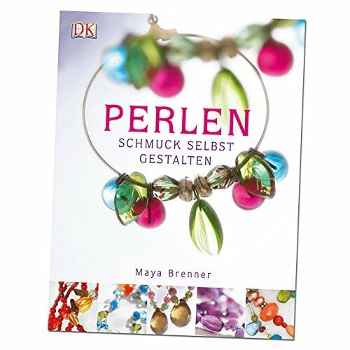 Brenner, Maya Perlen: Schmuck selbst gestalten