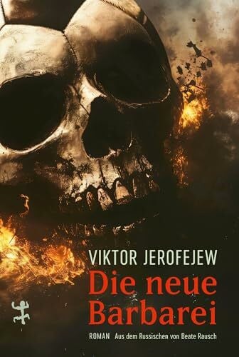 Jerofejew, Viktor Die neue Barbarei: Roman
