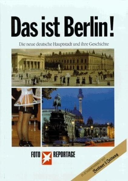 Schneider, Rolf Das ist Berlin: Die deutsche Hauptstadt und ihre Geschichte (Stern-Bücher)