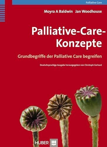 Elisabeth Brock Palliative-Care-Konzepte: Grundbegriffe der Palliative Care begreifen