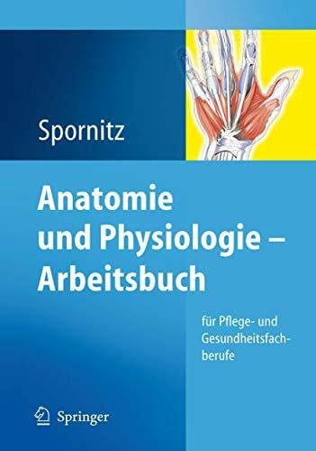 Spornitz, Udo M. Anatomie und Physiologie. Arbeitsbuch für Pflege- und Gesundheitsfachberufe