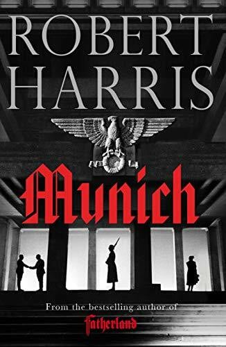 Harris, Robert Munich: Soon to be a major movie starring Jeremy Irons