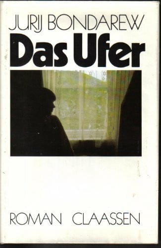 BONDAREW, JURIJ. Das Ufer