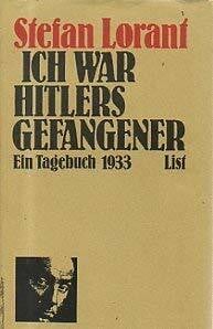 lorant-stefan Ich war Hitlers Gefangener. Ein Tagebuch 1933