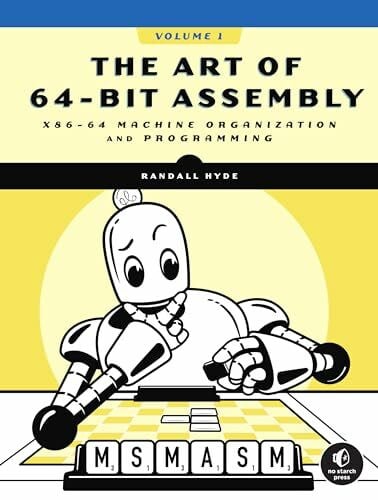 Hyde, Randall The Art of 64-Bit Assembly, Volume 1: x86-64 Machine Organization and Programming
