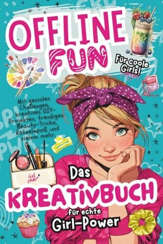 Pages, Infinity Offline Fun für coole Girls – Das Kreativbuch für Teenager-Mädchen: Das geniale Offline-Mitmachbuch für Mädchen ab 10 Jahren mit kreativen Challenges, ... Beautyhacks, Rätselspaß und vielem mehr.