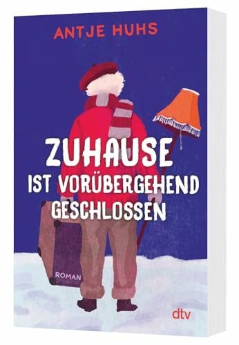 Huhs, Antje Zuhause ist vorübergehend geschlossen: Roman | Eine herzerwärmende und humorvolle Lektüre – perfekt für die kalte Jahreszeit