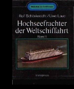 Schönknecht, Rolf , Laue Uwe Hochseefrachter der Weltschiffahrt: Fähren, Spezialtransporter, Tanker.