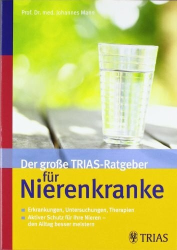 Dendorfer, Ulrich Der große TRIAS-Ratgeber für Nierenkranke: Erkrankungen, Untersuchungen, Therapien - Aktiver Schutz