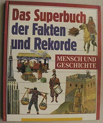 Grant, Neil Das Superbuch der Fakten und Rekorde, Mensch und Geschichte