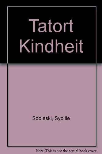 Sobieski, Sybille Tatort Kindheit