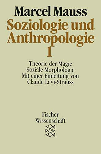 Claude Lévi-Strauss Soziologie und Anthropologie 1. Theorie der Magie, Soziale Morphologie