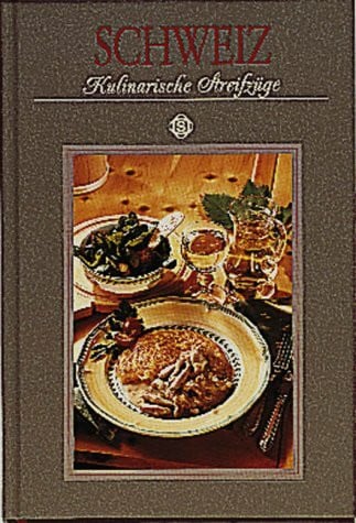 Döbbelin, Hans J Schweiz - Kulinarische Streifzüge: Mit 75 Rezepten