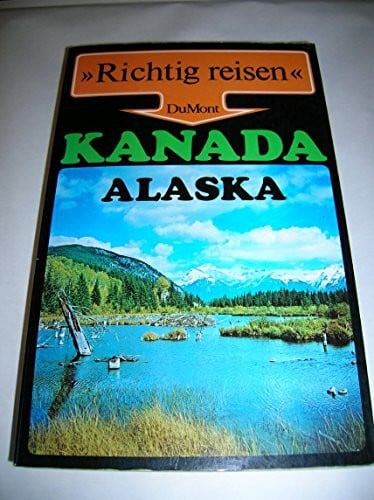 Wenger, Ferdi Kanada und Alaska (DuMont Richtig Reisen)