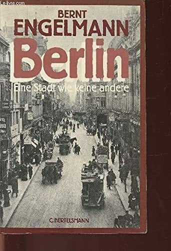 Engelmann, Bernt Berlin: Eine Stadt wie keine andere