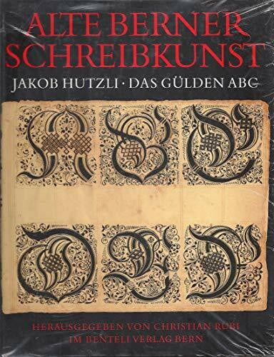 christian-rubi-jakob-hutzli Alte Berner Schreibkunst. Das gülden ABC