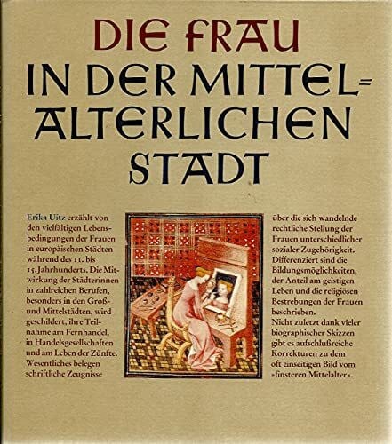 Erika Uitz Die Frau in der mittelalterlichen Stadt.
