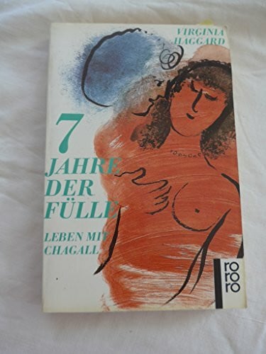 Balkenhol, Marion Sieben Jahre der Fülle: Leben mit Chagall (rororo: Rowohlts Rotations Romane)