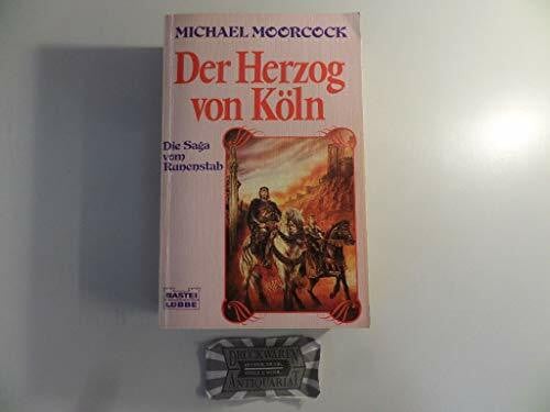 Moorcock, Michael Der Herzog von Köln - Die Saga vom Runenstab
