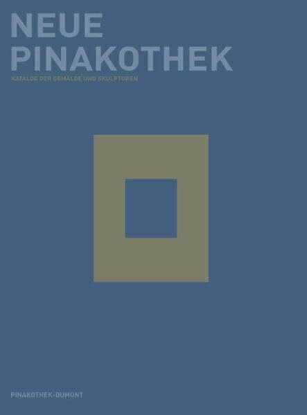 Bayerische Staatsgemäldesammlungen, Bayerische Neue Pinakothek: Katalog der Gemälde und Skulpturen