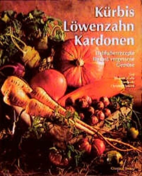 Scotto, Elisabeth Kürbis, Löwenzahn, Kardonen. Liebhaberrezepte für fast vergessene Gemüse