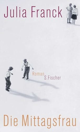 Franck, Julia Die Mittagsfrau: Roman