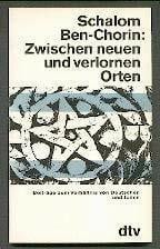 Ben-Chorin, Schalom Zwischen neuen und verlornen Orten: Beiträge zum Verhältnis von Deutschen und Juden (dtv Sachbuch)