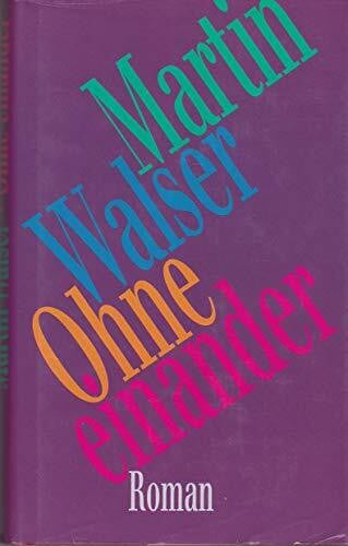 Walser, Martin Ohne einander: Roman