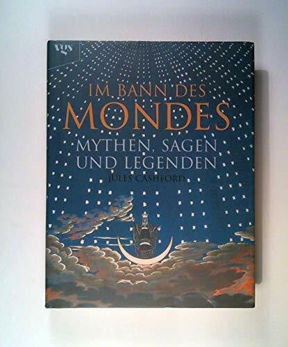 Cashford, Jules Im Bann des Mondes. Mythen, Sagen und Legenden
