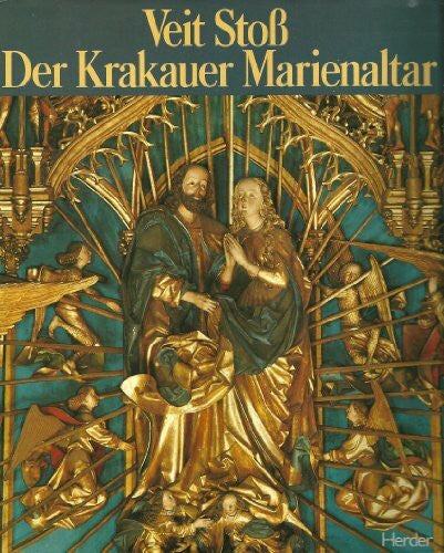 Stoß Veit und Piotr Skubiszewski Veit Stoß. Der Krakauer Marienaltar