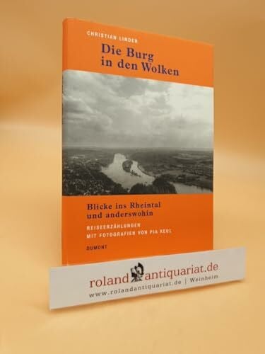 Keul, Pia Die Burg in den Wolken: Blicke ins Rheintal und anderswohin