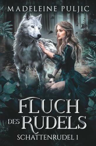 Puljic, Madeleine Fluch des Rudels: spicy Werwolf Romantasy in Schottland (Schattenrudel, Band 1)