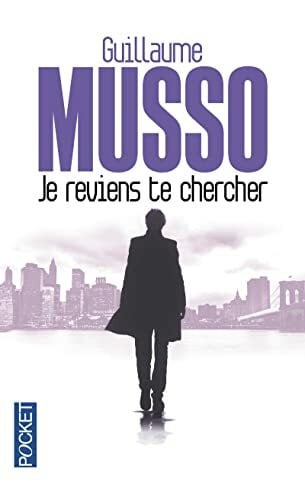 Musso, Guillaume Je reviens te chercher: Roman