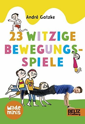 Schulz, Tine 23 witzige Bewegungsspiele: Wilde Minis