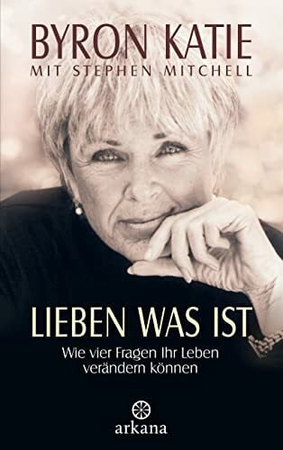 Gisela Kretzschmar Lieben was ist. Wie vier Fragen Ihr Leben verändern können