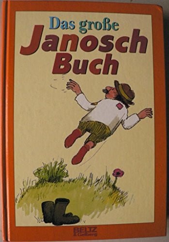 Janosch Das grosse Janosch-Buch: Geschichten und Bilder (Beltz & Gelberg)