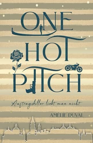 Duval, Amélie Auftragskiller liebt man nicht (ONE HOT PITCH, Band 2)
