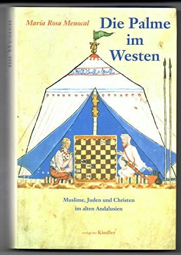Thies, Henning Die Palme im Westen: Muslime, Juden und Christen im alten Andalusien