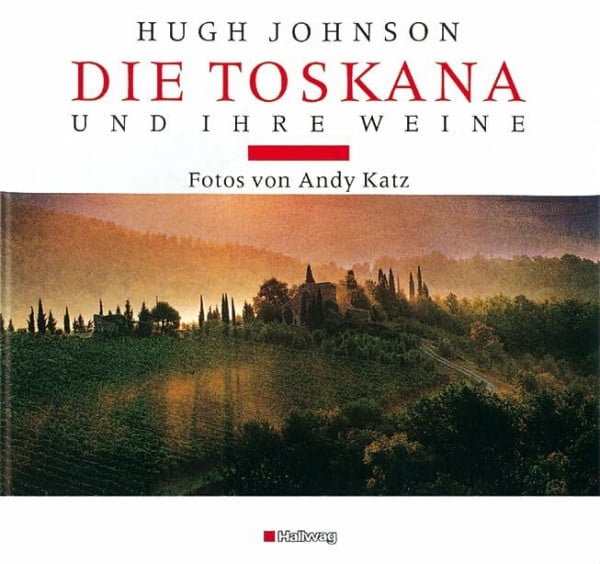 Johnson, Hugh Die Toskana und ihre Weine (Hallwag Klassische Weinregionen)