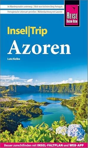 Kolbe, Lutz Reise Know-How InselTrip Azoren: Reiseführer Azoren mit Wanderungen, Faltplan und kostenloser Web-App