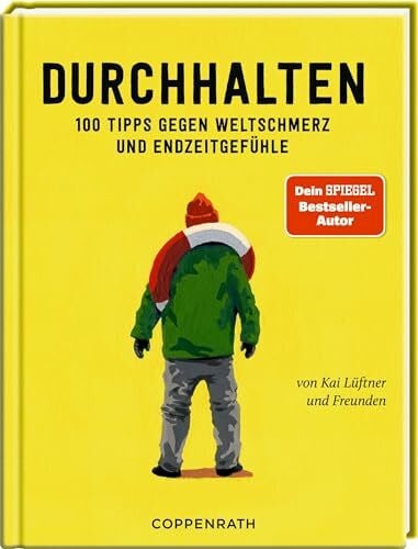 Würbs, Kai Durchhalten: 100 Tipps gegen Weltschmerz und Endzeitgefühle