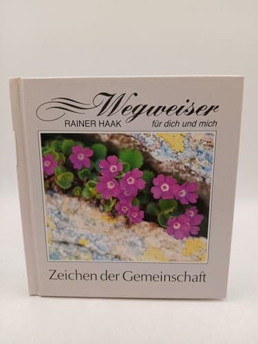 Haak, Rainer Zeichen der Gemeinschaft (Wegweiser für dich und mich)